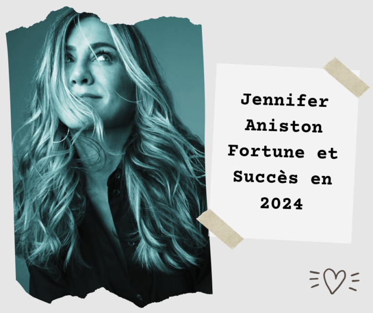 Jennifer Aniston Fortune et Succès en 2024