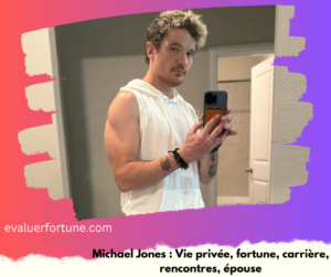Michael Jones: Vie privée, fortune, carrière, rencontres, épouse