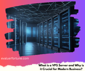 What is a VPS Server and Why is it Crucial for Modern Business?