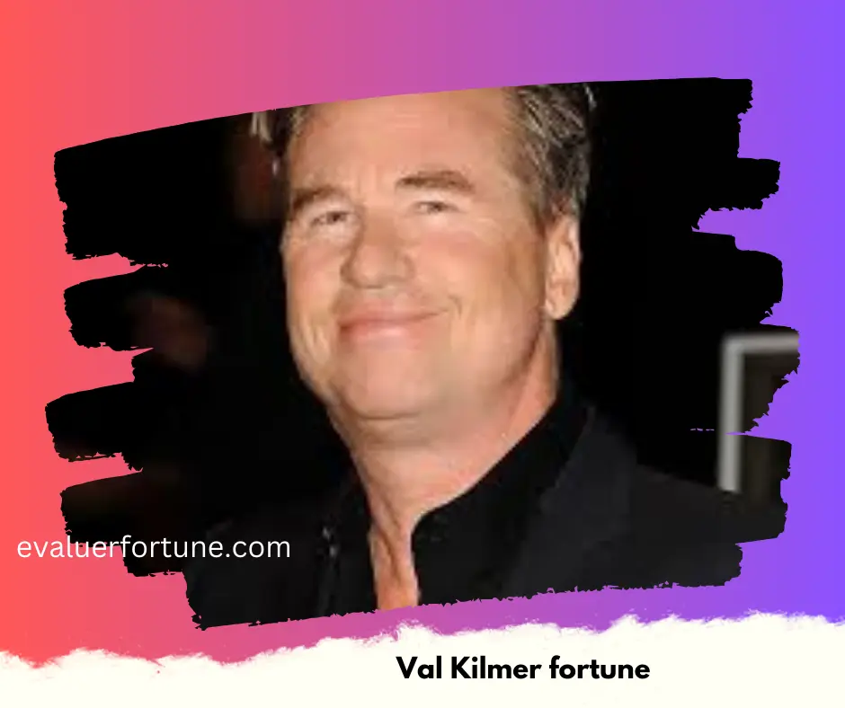 val kilmer fortune